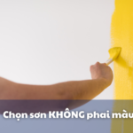 Bí quyết chọn sơn 5 “Không” giúp tường đẹp nhà sang