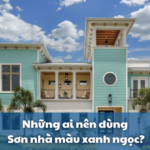 Xu hướng sơn nhà màu xanh ngọc đẹp ấn tượng nhất